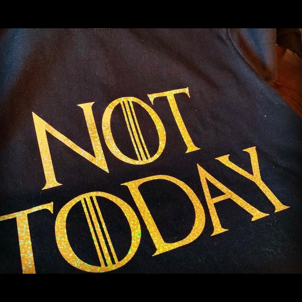 Not Today T Shirts
